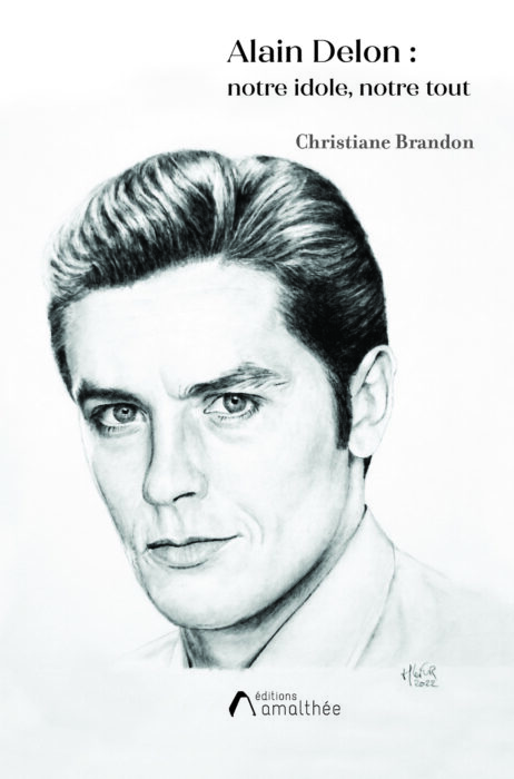 Alain Delon : Notre idole, Notre tout