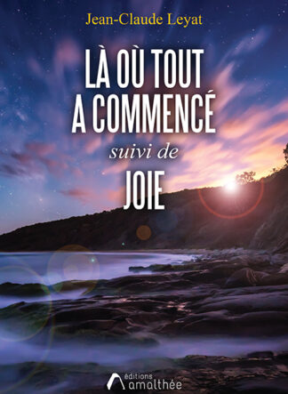 Là où tout a commencé suivi de Joie