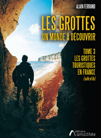 Les grottes un monde à découvrir