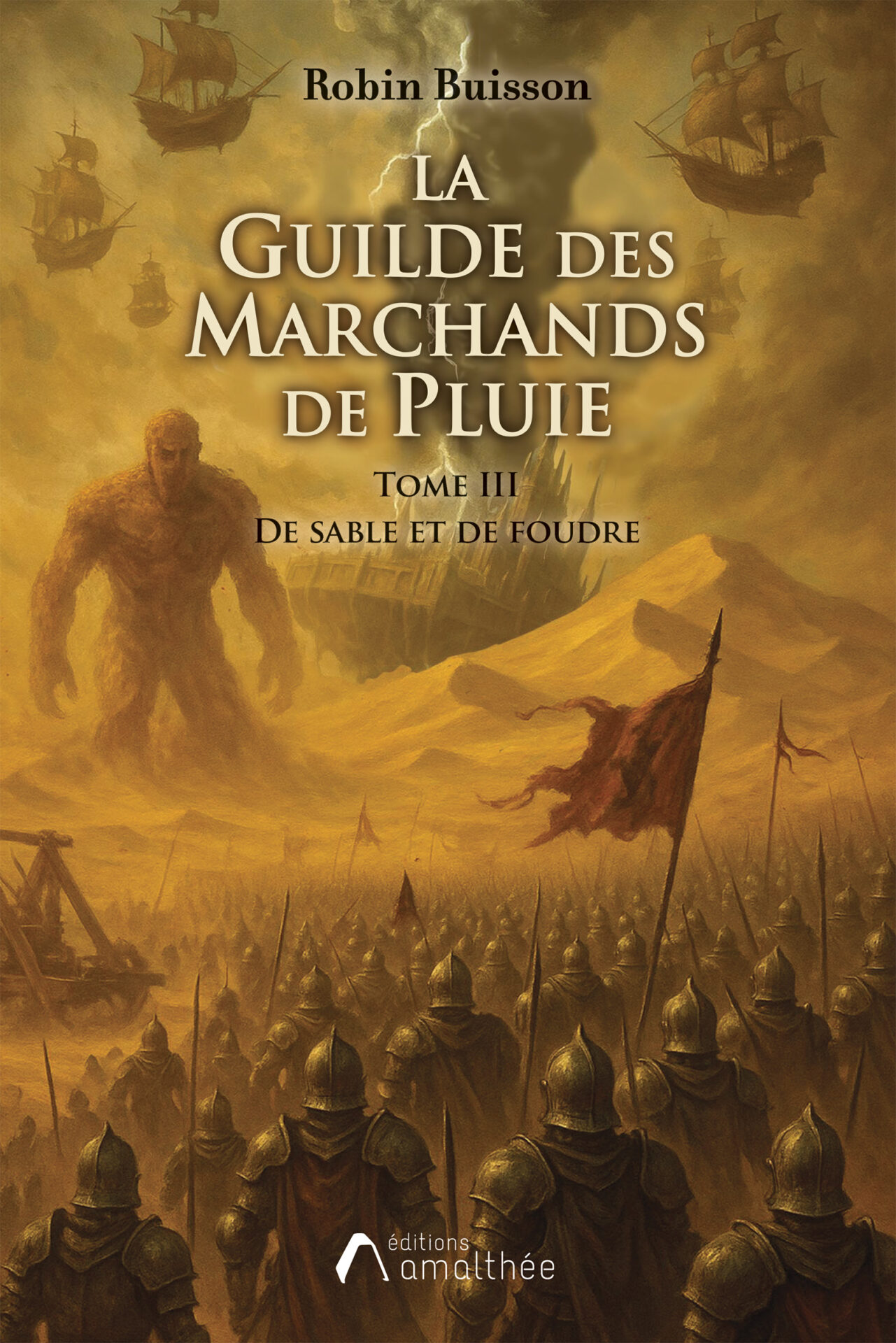 La Guilde des Marchands de Pluie - Tome 3 : De sable et de Foudre