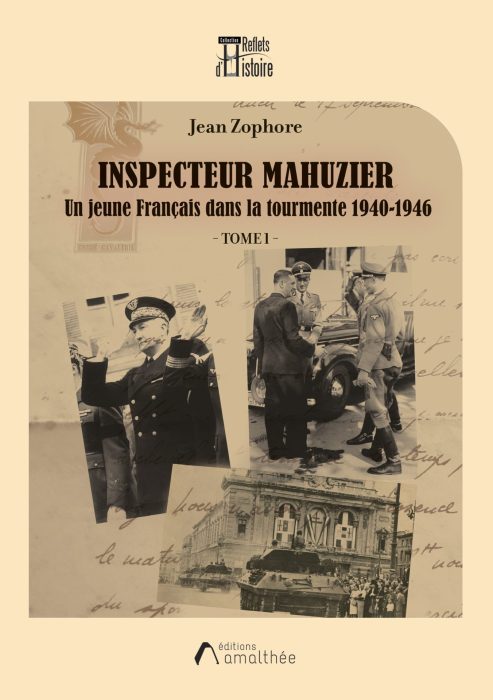 Inspecteur Mahuzier - Un jeune français dans la tourmente 1940-1946