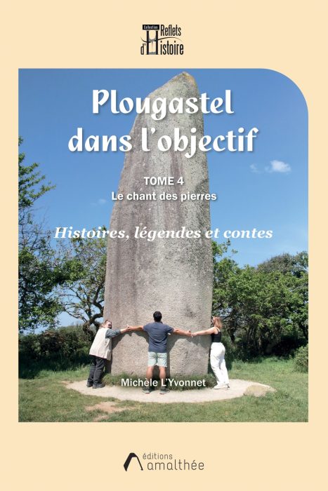 Plougastel dans l'objectif - Tome 4 : Le chant des pierres