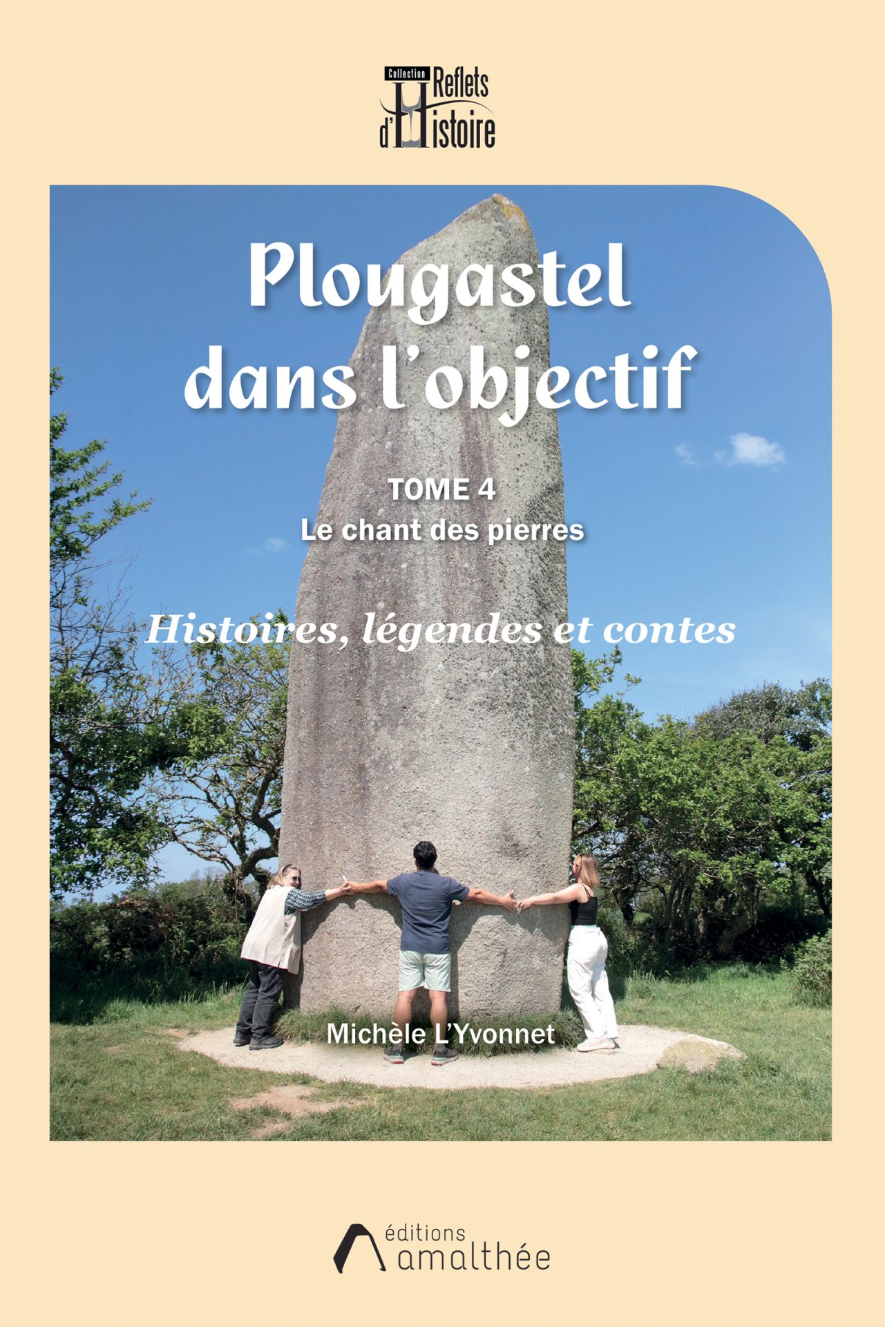Plougastel dans l'objectif - Tome 4 : Le chant des pierres