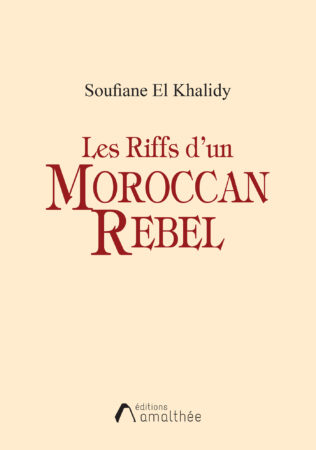 Les Riffs d'un Moroccan Rebel recueil de poésie de Soufiane El Khalidy