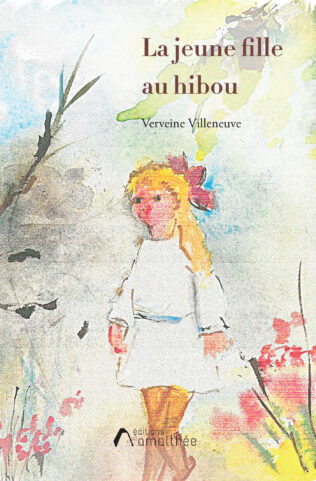La jeune fille au hibou le roman chorale sensible et poétique de Verveine Villeneuve
