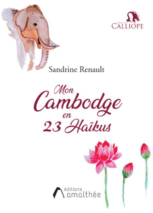 Mon Cambodge en 23 Haïkus de Sandrine Renault est un recueil, un partage d’émotions sur des instantanés de vie, qui vous projettera au cœur de ce pays envoûtant.