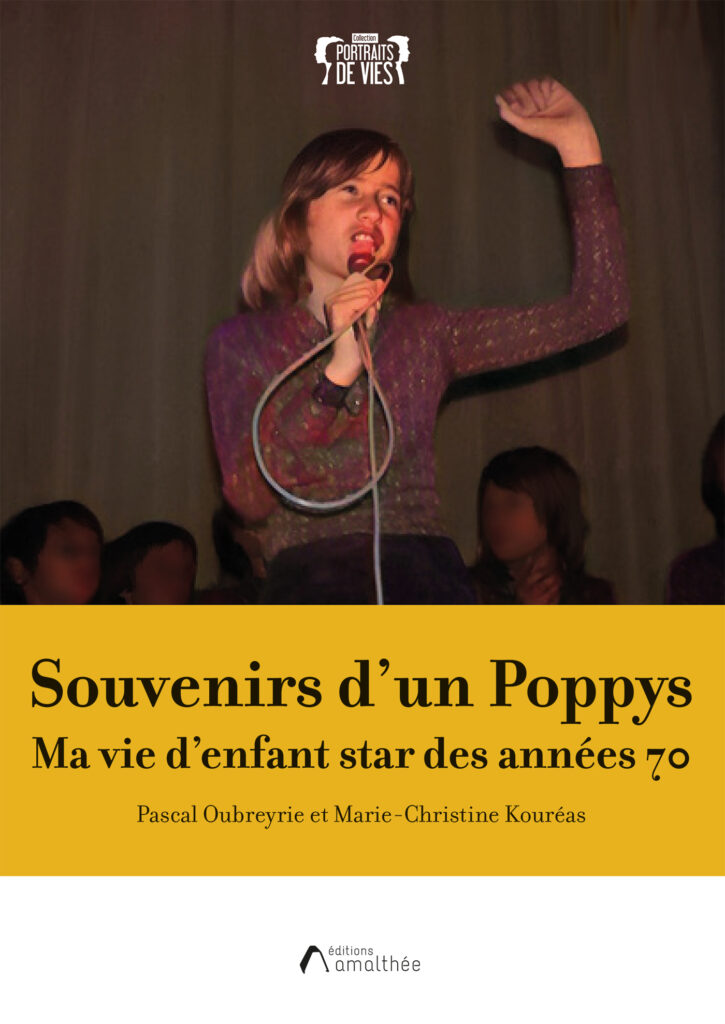 Souvenirs d’un Poppys – Ma vie d’enfant star des années 70