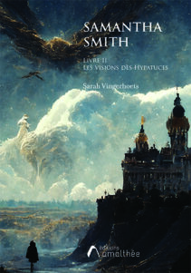 le roman science fantasy- de Samantha Smith « Les visions des Hypatuces livre II »
