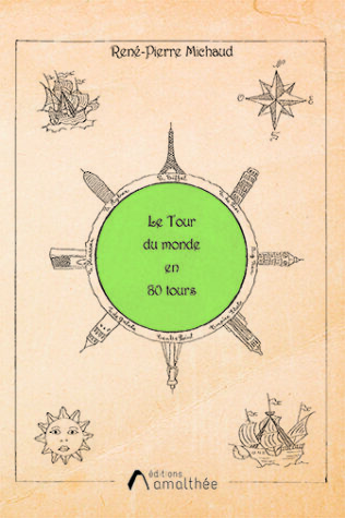 l’ouvrage de René Pierre Michaud intitulé « Le Tour du monde en 80 tours »