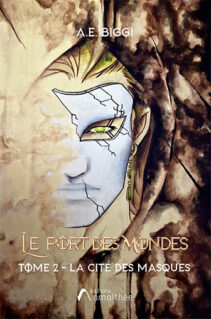 Le Port des Mondes - Tome 2 : La Cité des Masques le roman fantastique d’A. E. Biggi
